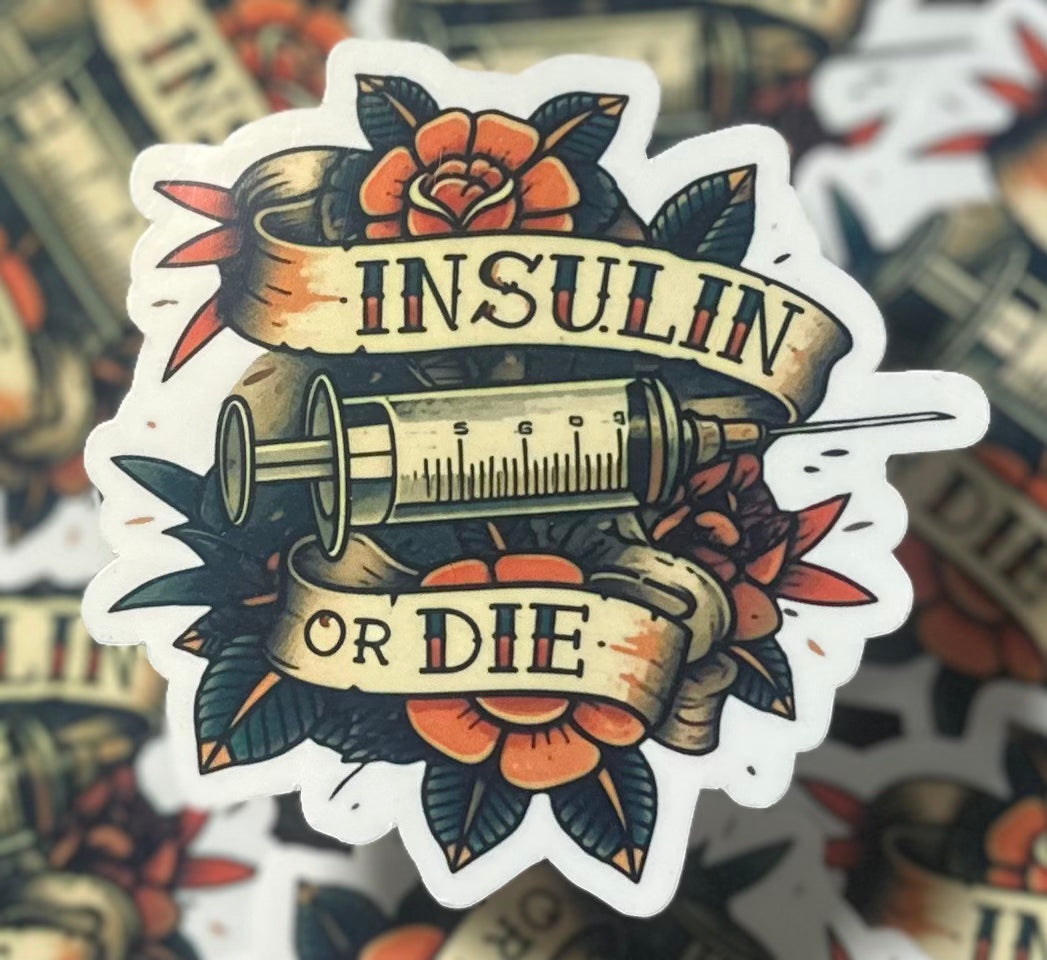 insulin or die sticker